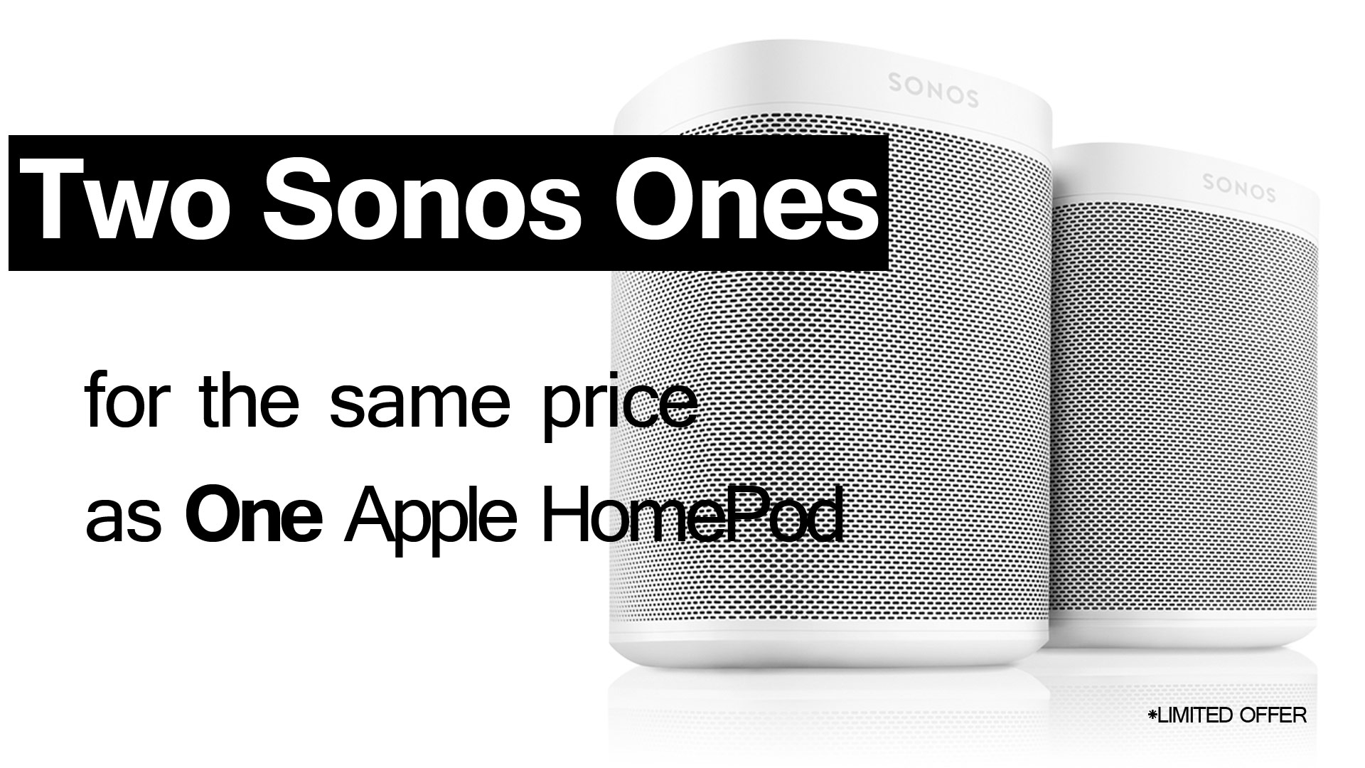 Buy two Sonos Ones for the price of one Apple HomePod